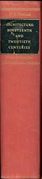 Architecture: Nineteenth and Twentieth Centuries (Hist of Art)
