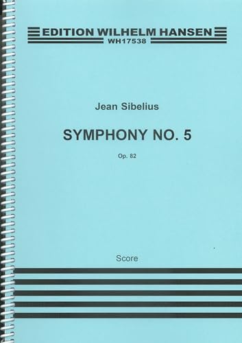 Jean Sibelius: Symphony No.5 Op.82 (Score). Sheet Music for Orchestra