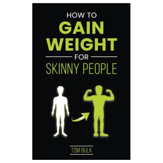 How To Gain Weight For Skinny People: The Ultimate Guide for Men and Women