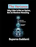 The Variance: Why Lidar is Not an Option, But an Absolute Necessity