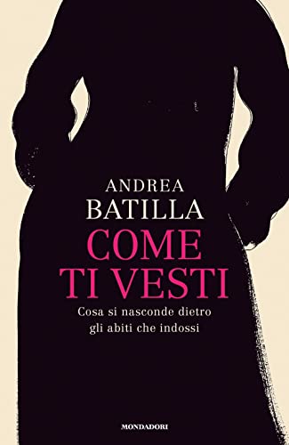 Come ti vesti. Cosa si nasconde dietro gli abiti che indoss