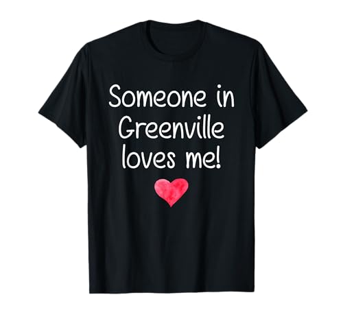 Someone In GREENVILLE SC SOUTH CAROLINA Loves Me City regalo Maglietta