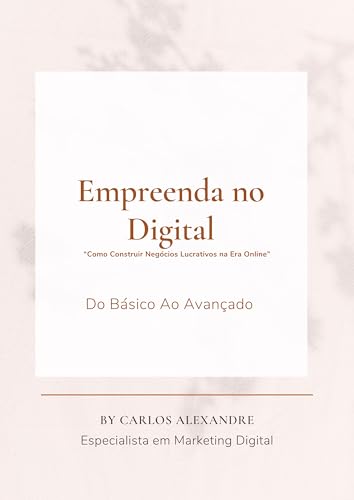 Empreenda no Digital : “Como Construir Negócios Lucrativos na Era...