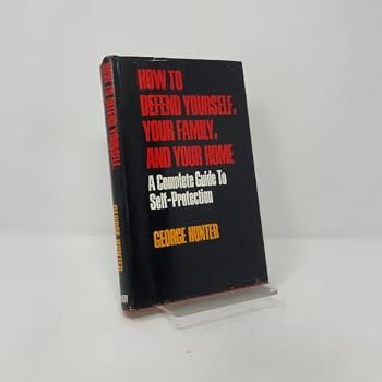 Hardcover How to Defend Yourself, Your Family, and Your Home Book