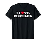 I Love Clotilda Coincidencia Novia Novio Clotilda Nombre Camiseta