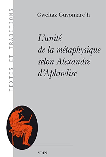 L'unite de la Metaphysique Selon Alexandre