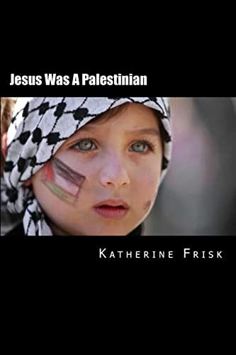 Jesus Was A Palestinian 1517155789 Book Cover
