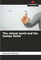The virtual world and the human factor 620800389X Book Cover