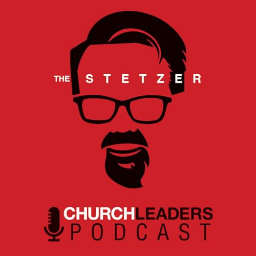 The Stetzer ChurchLeaders Podcast Podcast Por ChurchLeaders arte de portada
