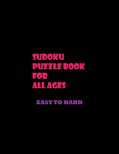 Sudoku Puzzle Book for All Ages: Easy to Hard Sudoku for Beginners Kids and Adults