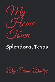 Paperback My Home Town: Splendora, Texas Book