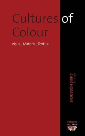 Cultures of Colour: Visual, Material, Textual book cover