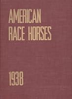 American Race Horses 1938 B000HW6BBS Book Cover