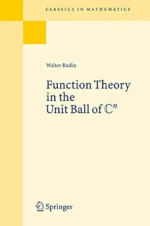 Function Theory in the Unit Ball of Cn 1980th Edition Function Theory in the Unit Ball of Cn 1980th Edition book cover