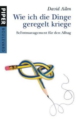 Wie ich die Dinge geregelt kriege: Selbstmanagement für den Alltag (Boulevard, Band 6269)