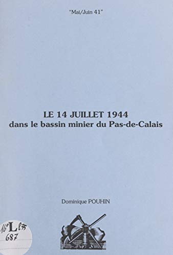 Le 14 juillet 1944 dans le bassin minier du Pas-de-Calais (French Edition)