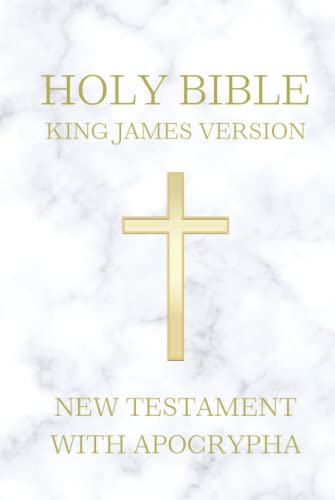Holy Bible King James Version: Kjv 1611 Original Edition (New Testament + Apocrypha)