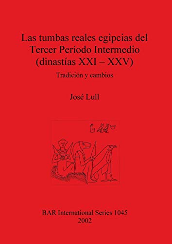 Portada de Las tumbas reales egipcias del Tercer Período Intermedio : Tradición y cambios: 1045