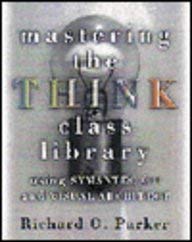 Mastering the THINK Class Library: Using Symantec C++ and Visual ...