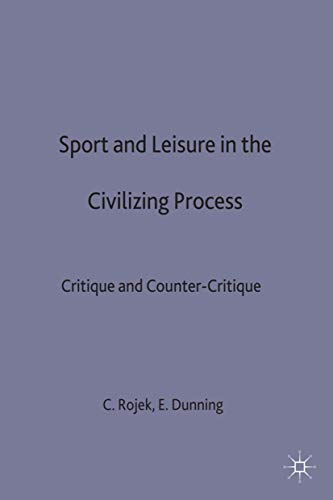 Sport and Leisure in the Civilizing Process: Critique and Counter-Critique