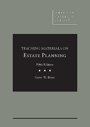 Teaching Materials on Estate Planning (American Casebook Series)