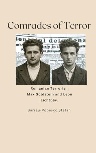 Comrades of Terror: Romanian Terrorism. Max Goldstein and Leon Lichtblau/ 5 x 8, 33 pg.
