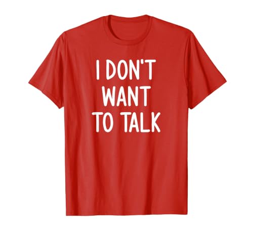 I Don't Want to Talk, Funny, Joke, Sarcastic, Family T-Shirt, Men, Red, XX-Large