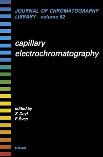 Capillary Electrochromatography (Journal of Chromatography Library Book 62)