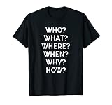 Journalisme Qui ? Quoi ? Où ? Quand ? Pourquoi ? Comment ? T-Shirt