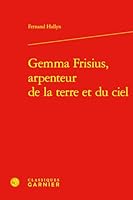 Gemma Frisius, Arpenteur de la Terre Et Du Ciel (French Edition) 2812454164 Book Cover