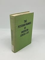 The Psychodynamics of American Jewish Life: An Anthology B000BO86QU Book Cover