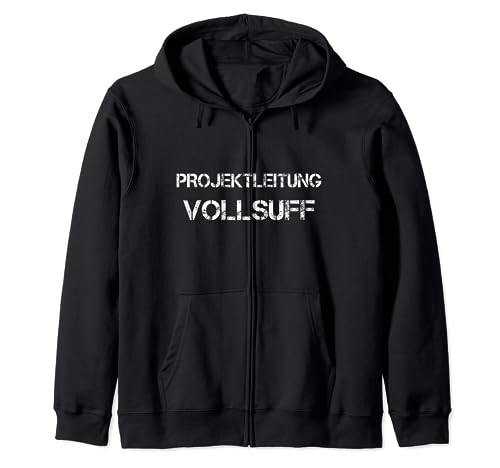 Projektleitung Vollsuff Saufen Partnerlook Bier Alkohol Zip Hoodie