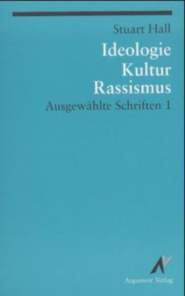 Ideologie, Kultur, Rassismus: Ausgewählte Schriften 1 (Argument Classics)