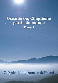 Paperback Oceanie ou, Cinquieme partie du monde Tome 1 [French] Book