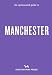 An Opinionated Guide to Manchester