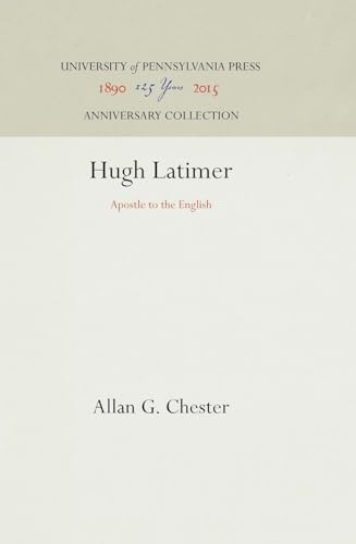 Hugh Latimer: Apostle to the English (Anniversary Collection)