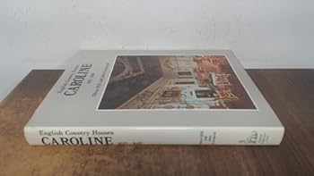 Hardcover English Country Houses: Caroline, 1625-1685 Book