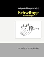 Kalligrafie-Übungsbuch (13) Schwünge: für Anfänger (Kalligrafie-Übungsbücher) 173148500X Book Cover