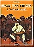 Isaac the Pirate: Vol. 1 - To Exotic Lands