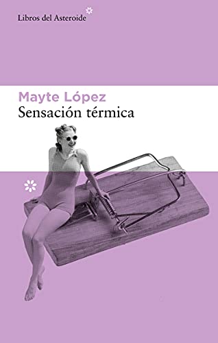 Sensación térmica: 265 (Libros del Asteroide)