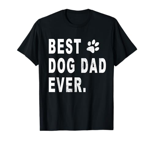 Best Dog Dad T-shirt Gift for Best Dog Dad Ever T-Shirt