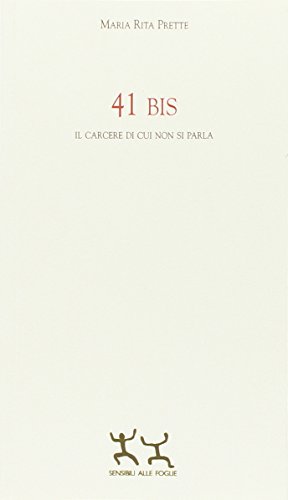 41 bis. Il carcere di cui non si parla
