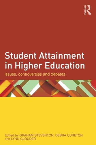 Student Attainment in Higher Education: Issues, controversies and debates