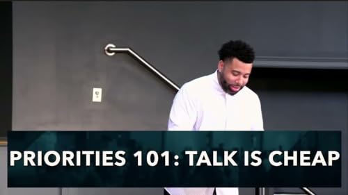 Priorities 101: Talk is Cheap // Pastor Vince Thomas, Jr. // Summer School Series (Part 5)