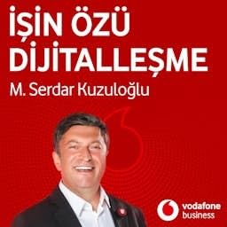 İşin &Ouml;z&uuml; Dijitalleşme Podcast Por Vodafone Business T&uuml;rkiye arte de portada