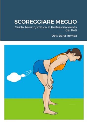 Scoreggiare Meglio: Guida Teorico/Pratica al Perfezionamento dei Pet