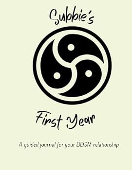 Paperback Subbie's First Year: A Guided Journal for your BDSM relationship Book