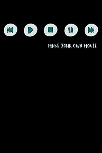 Make Your Own Movie : Notebook & Journal: 6 x 9 in 120 lined pages notebook with a cute design in a black cover perfect as a gift for youtubers and ... ... play and pause button design