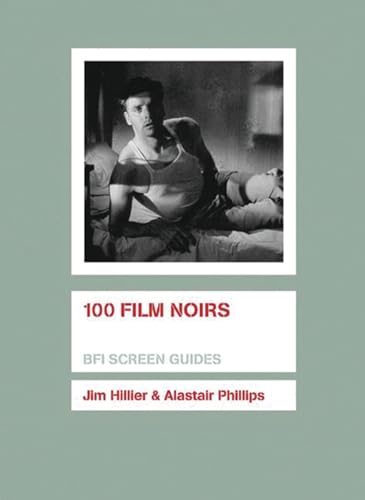 100 Film Noirs (BFI Screen Guides)