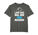Lustige Max Namen Shirts für Herren